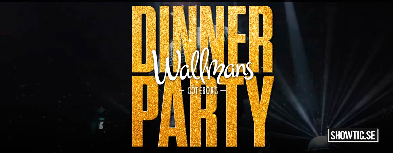 Buy tickets to Wallmans Dinner Party in Gothenburg
